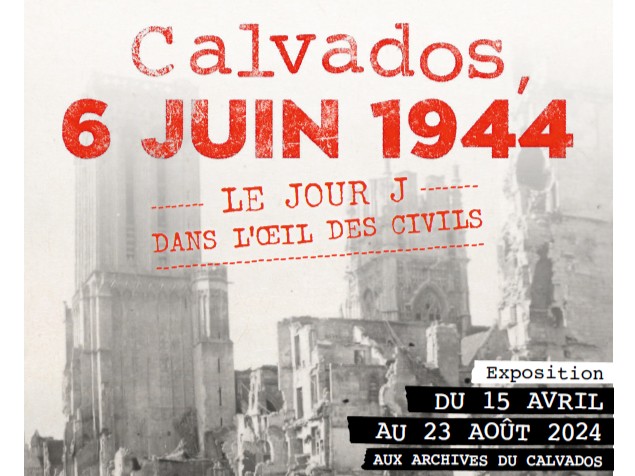Exposition "Calvados, 6 juin 1944 - Le Jour J dans l’œil des civils"